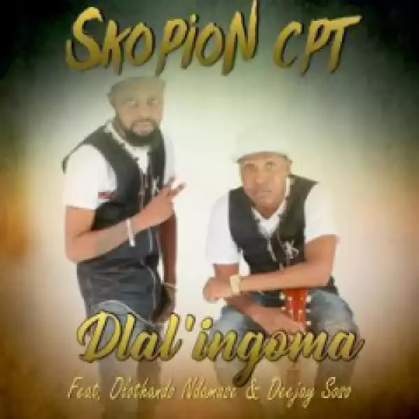 Skopion CPT - Dlal’ingoma Ft. Olothando Ndamase & Deejay Soso